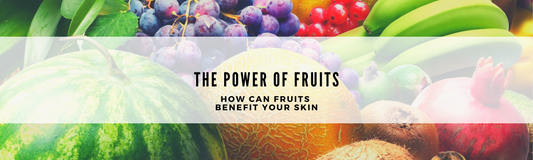 The Power of Fruits in Skincare
